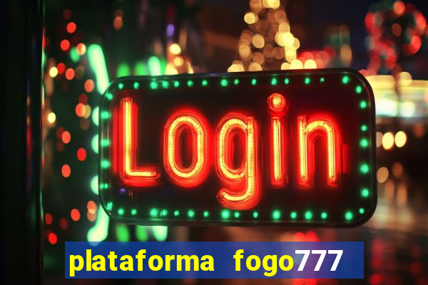 plataforma fogo777    confi  vel